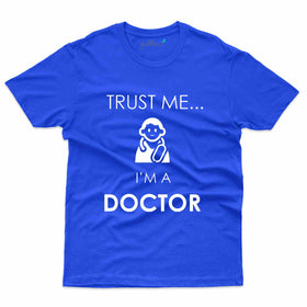 Trust Me 2 T-Shirt- Doctor Collection