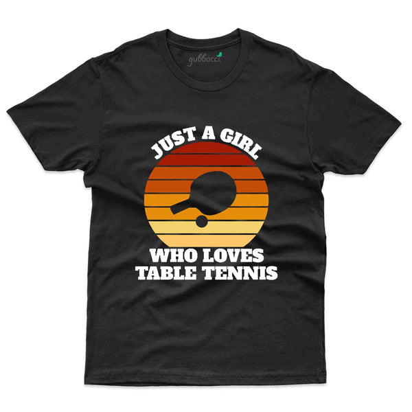 Just A Girl T-Shirt -Table Tennis Collection - Gubbacci