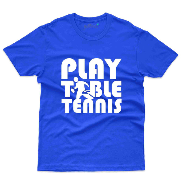 Play T T  T-Shirt -Table Tennis Collection - Gubbacci