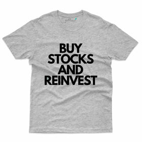 Buy Stocks and Reinvest T-Shirt - Stock Market Collection