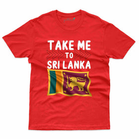 Take Me T-Shirt -Sri Lanka Collection