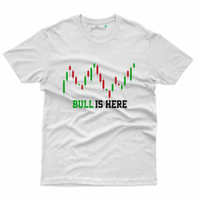 Bull Is Here T-Shirt - Stock Market T-Shirt Collection