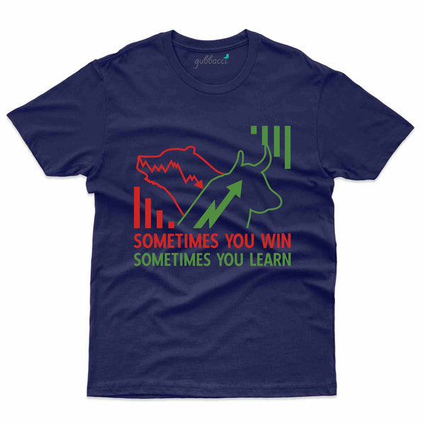 Sometimes You Learn T-Shirt - Stock Market Collection - Gubbacci