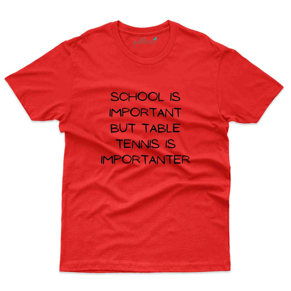 School Is Important T-Shirt -Table Tennis Collection - Gubbacci