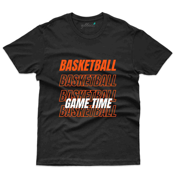 Basket Ball Game Time T-Shirt - Basket Ball Collection - Gubbacci