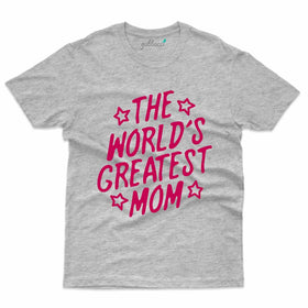 Greatest Mom T-Shirt - Mothers Day T-shirt Collection