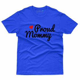 Proud Mommy T-Shirt - Mothers Day T-Shirt Collection