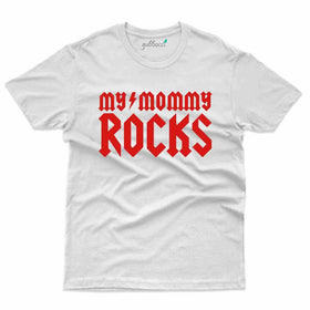 Mommy Rocks - Mothers Day T-Shirt Collection