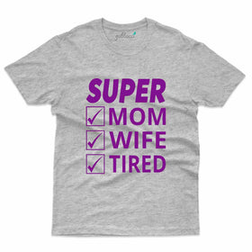 Super Mom - Mothers Day T-Shirt Collection