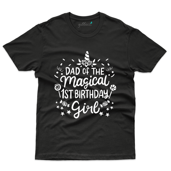 Gubbacci Apparel Kid's T-shirt M Dad of the Magical 1st Birthday Girl T-Shirt - 1st Birthday Collection  Buy Dad of the 1st Birthday T-Shirt -1st Birthday Collection