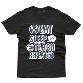 Eat-Sleep-Teach-Repeat - Teacher's Day T-shirt Collection