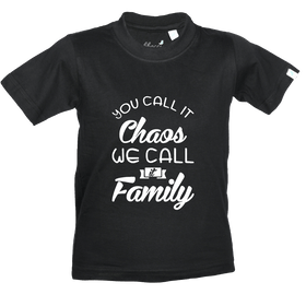 You Call it Chaos We Call its Family - Funny Kids T-Shirt