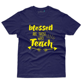 Blessed are those who Teach - Teacher's Day T-shirt Collection