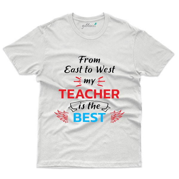 Gubbacci-India Roundneck t-shirt XS East or West My Teacher is the Best - Teacher's Day T-shirt Collection Buy East or West My Teacher is the Best - Teacher's Day T-shirt Collection