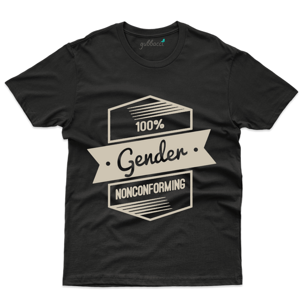 100% Gender Nonconforming  T-Shirt - Gender Expansive Collections - Gubbacci-India