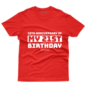 10 Years of My 21st Birthday - 31st Birthday T-Shirts