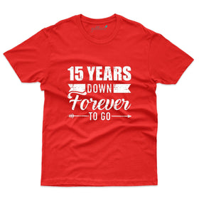 15 Years Down T-Shirt - 15th Anniversary T-Shirt Collection