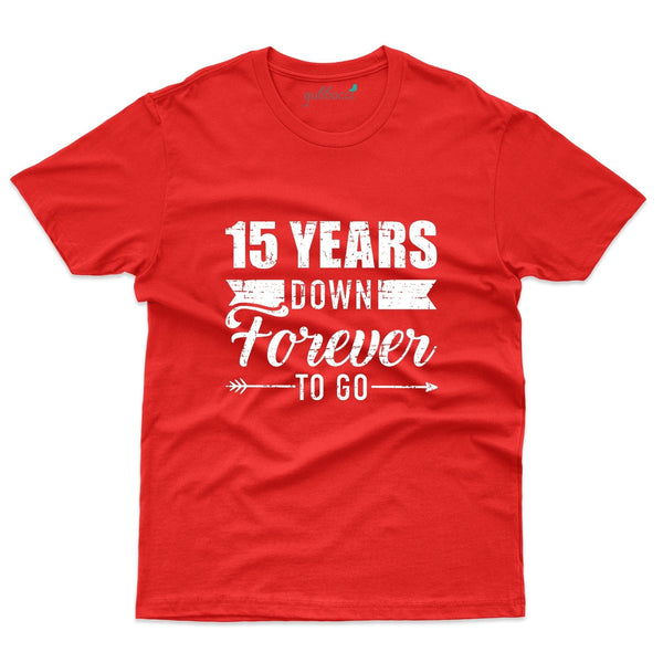 15 Years Down Forever To Go T-Shirt - 15th Anniversary Collection - Gubbacci-India