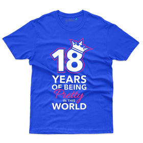 18 Years of Being Pretty T-Shirt - 18th Birthday Collection