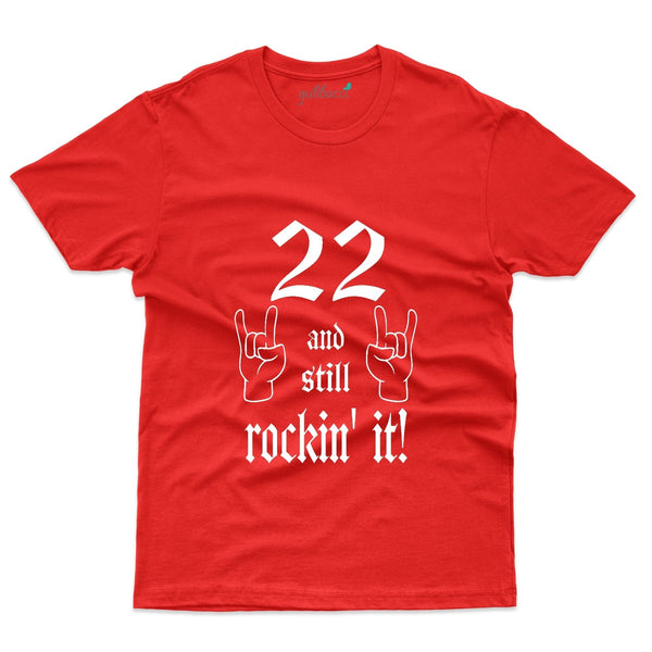 22nd and Still Rocking T-Shirt - 22nd Birthday Collection - Gubbacci-India