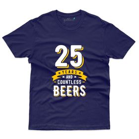 25 Years and Countless Beers - 25th Birthday T-Shirt Collection