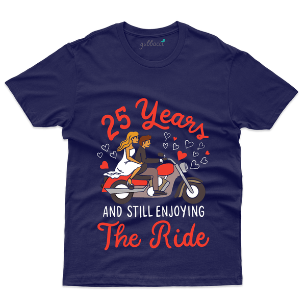 Gubbacci Apparel T-shirt S 25 Years and Still Enjoying the Ride T-Shirt - 25th Marriage Anniversary Buy 25 Years and Still Enjoying - 25th Marriage Anniversary