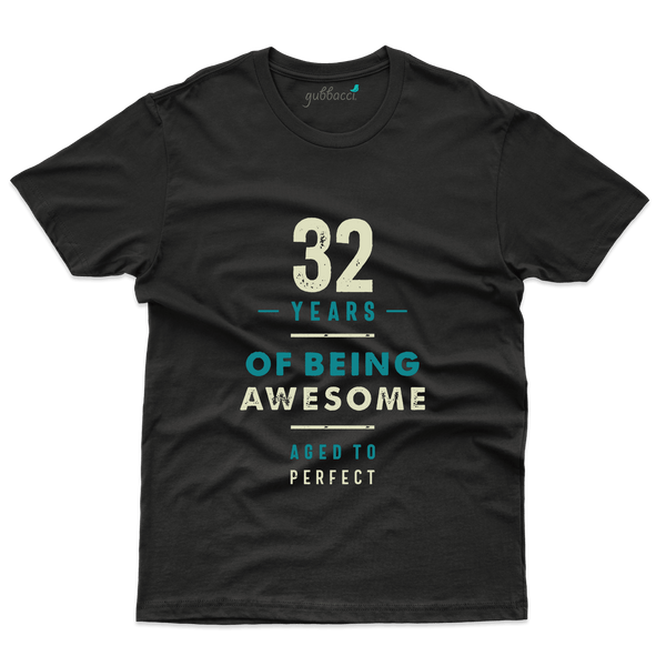 32 Years Of Being Awesome T-Shirt - 32th Birthday Collection - Gubbacci-India