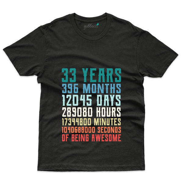 33 Years T-Shirt - 33rd Birthday Collection - Gubbacci-India
