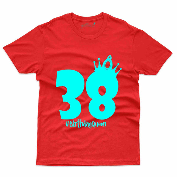 38 Birthday Queen T-Shirt - 38th Birthday Collection - Gubbacci-India