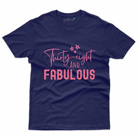 38 & Fabulous T-Shirt - 38th Birthday Collection