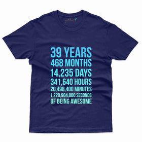 39 Years T-Shirt - 39th Birthday Collection