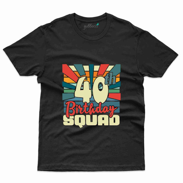 40th Birthday Squad 3 T-Shirt - 40th Birthday Collection - Gubbacci-India