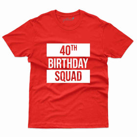 Best 40th Birthday Squad T-Shirt - 40th Birthday Tee