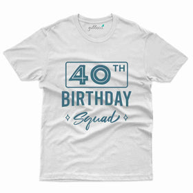 Unisex 40th Birthday Squad T-Shirt - 40th Birthday T-Shirt