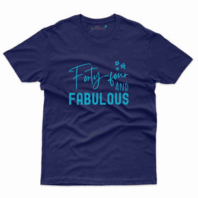 44 And Fabulous 2 T-Shirt - 44th Birthday Collection