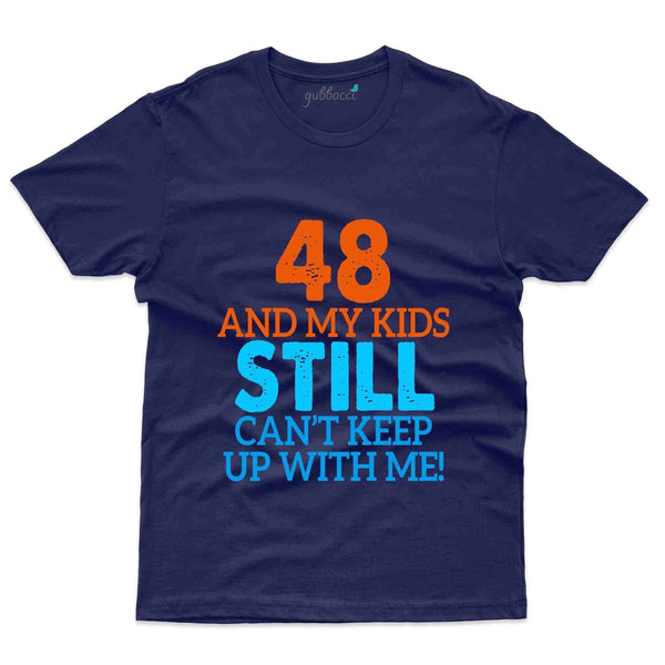48 And My Kids T-Shirt - 48th Birthday Collection - Gubbacci-India