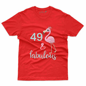 49 & Fabulous T-Shirt - 49th Birthday Collection