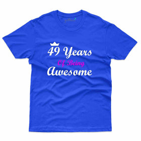 49 Years 4 T-Shirt - 49th Birthday Collection
