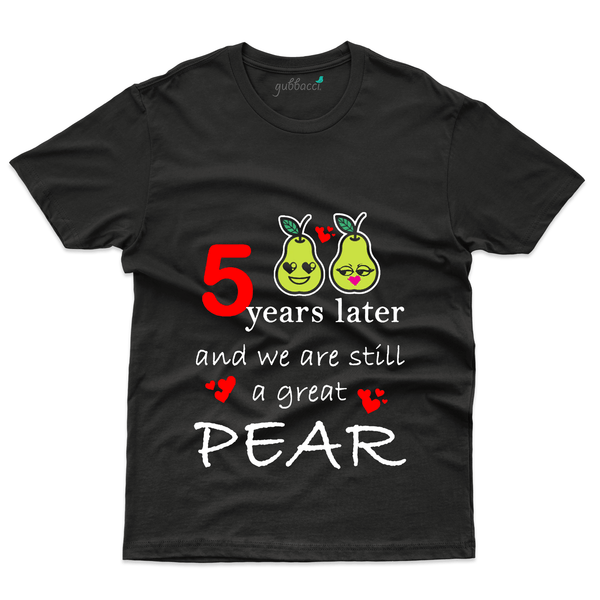 Gubbacci Apparel T-shirt S 5 Years Later and we are still a great -  5th Marriage Anniversary Buy 5 Years Later T-shirt - 5th Marriage Anniversary