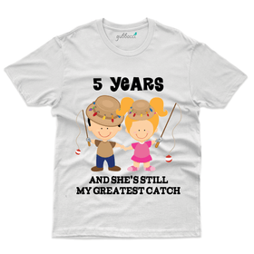 5 Year & She Still My Greatest Catch: 5th Marriage T-shirt