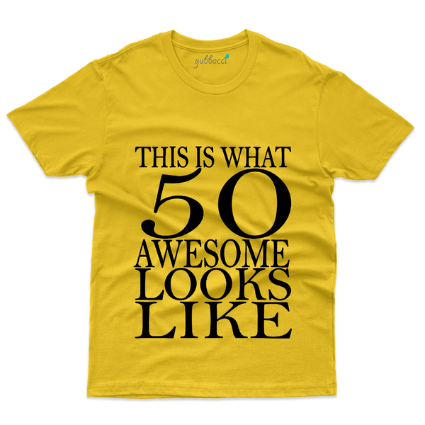 Gubbacci Apparel T-shirt S 50 Awesome Looks T-Shirt - 50th Birthday Collection Buy 50 Awesome Looks T-Shirt - 50th Birthday Collection