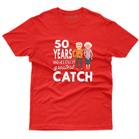 He's Still My Greatest Catch: 50th Wedding Anniversary T-shirt