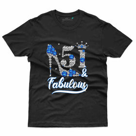 51 & Fabulous T-Shirt - 51st Birthday Collection