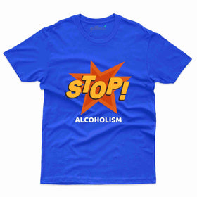 Alcoholism 32 T-Shirt- Alcoholism Collection