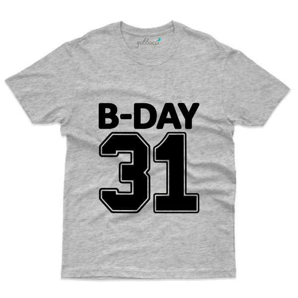 B-Day  T-Shirts - 31st Birthday Collection - Gubbacci-India