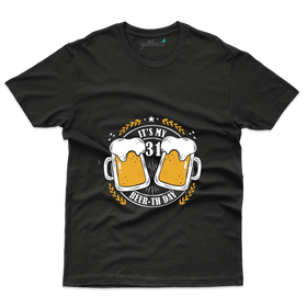 Beer- Th Day T-Shirts - 31st Birthday Collection