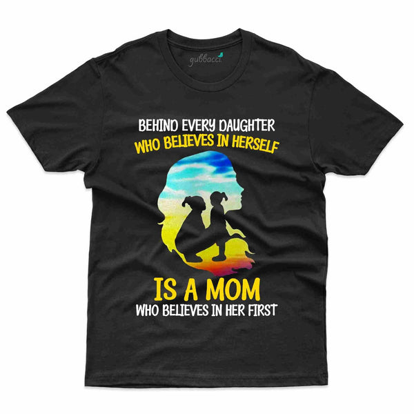 Behind Every Daughter T-Shirt - Mom and Daughter Collection - Gubbacci
