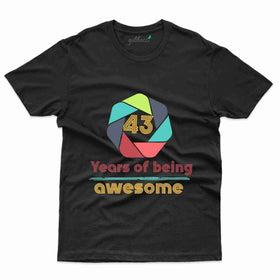 Being Awesome 2 T-Shirt - 43rd  Birthday Collection