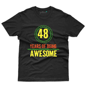 Being Awesome 2 T-Shirt - 48th Birthday Collection