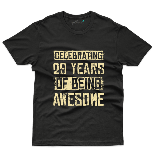 Being Awesome 29 T-Shirts - 29 Birthday Collection - Gubbacci-India